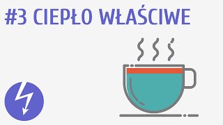 Ciepło właściwe #3 [ Zjawiska cieplne ]