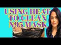 USING HEAT TO Clean N95 MASK & Mask Rotation Method!