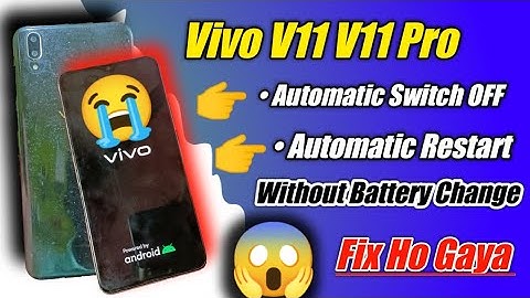 Vivo V11 V11 Pro Automatic Restart Automatic Switch OFF Problem 😭😭😭