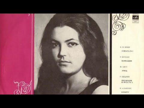 Lubov Timofeyeva plays Weber, Schumann, Liszt, Shchedrin, Albeniz - 1971