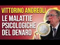 Psichiatra andreoli spiega le malattia del denaro