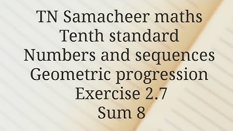 TN Samacheer maths/Tenth standard /Numbers and sequences/Exercise 2.7