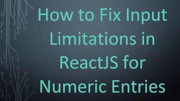 How to Fix Input Limitations in ReactJS for Numeric Entries