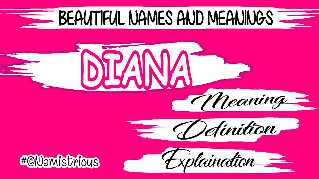 DIANA Name Meaning DIANA Name DIANA Name And Meanings DIANA Means