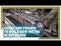 China and France agree $5bn plan to build Belgrade metro