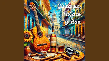 Guitarra, Tabaco y Ron
