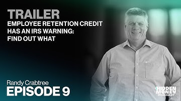 TRAILER | Employee Retention Credit has an IRS Warning: Find Out What | Randy Crabtree