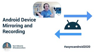 Android Device Mirroring and Recording | Sam Edwards