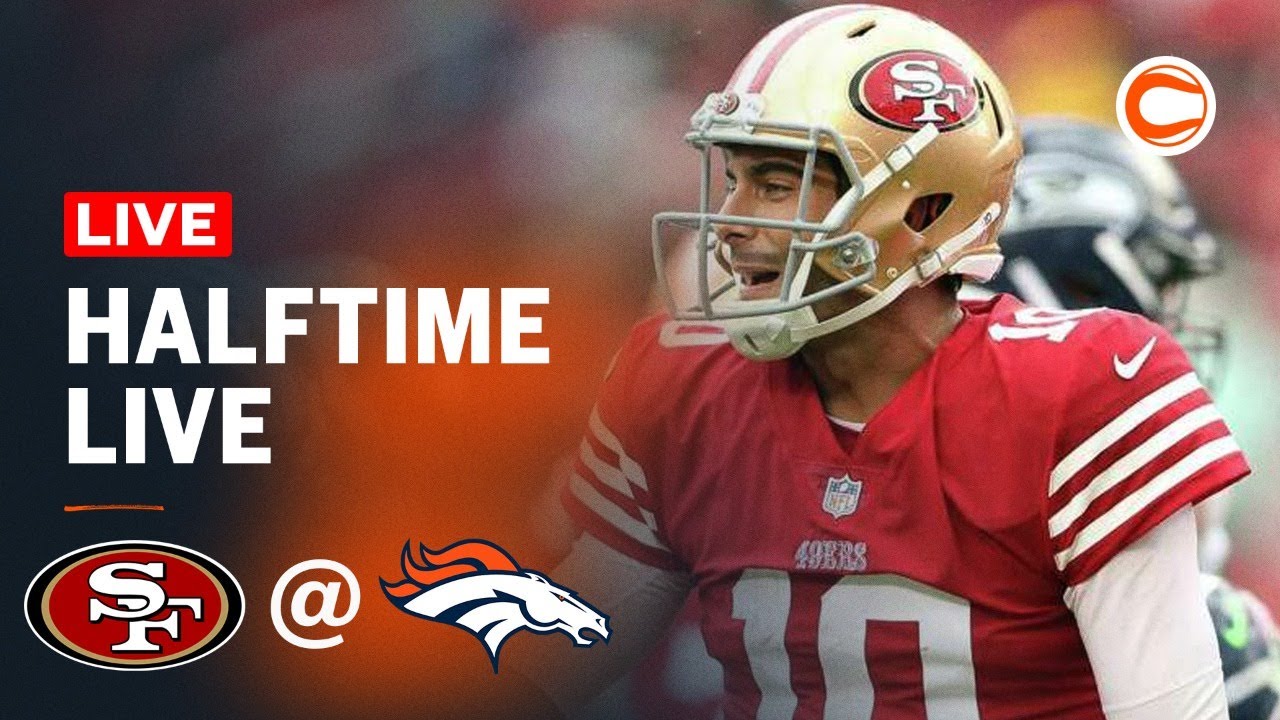 HALFTIME LIVE 49ERS BRONCOS FREE 2ND HALF PICKS 💥 YouTube