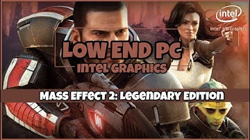Mass Effect 2: Legendary Edition on Low End PC | I3 6006u | 4GB RAM | Intel 520