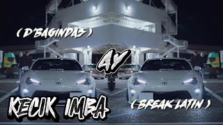KECIK IMBA - AY ( BREAK LATIN )