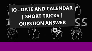 IQ - Date and Calendar | Short Tricks | Question Answer