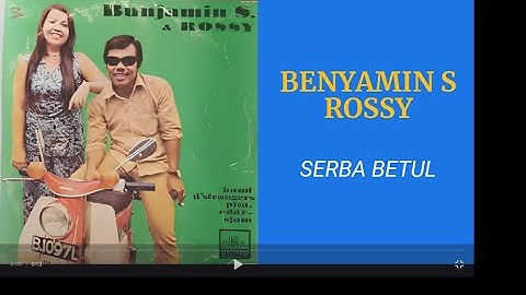 BENYAMIN S & ROSSY  -  SERBA BETUL