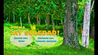 🎧🎵Poema Narrado⚜️ ¡Ay Soledad! Recitado por Yolanda Adabuhi #poema #poemanarrado #soledad