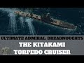 Ultimate Admiral: Dreadnoughts - The Kitakami Torpedo Cruiser