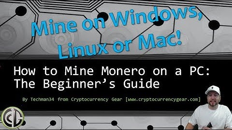 Monero Mining Guide: Mine XMR On Windows Or Mac, CPU And GPU Miner
