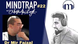 Prof. Dr. Mir Faizal | Gravity, Gödel & God | MindTrap with Mufti #22