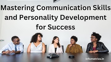 Mastering Communication Skills and Personality Development for Success 2025 | Infometrics