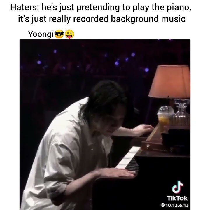 Haters: he’s just pretending to play the piano,  Meanwhile yoongi 😏😎😂😛
