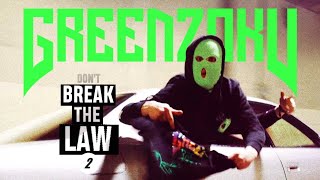 Greenzoku Media Teaser - Dont Break The Law