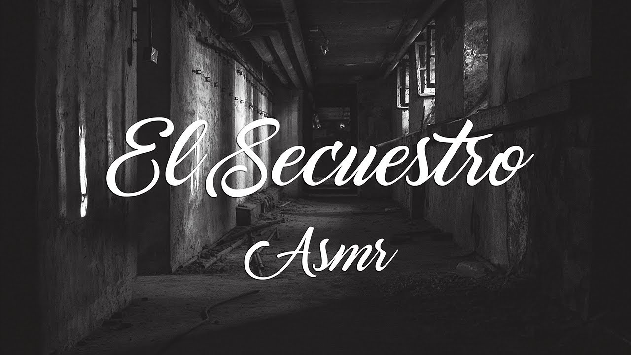 ASMR roleplay español  Secuestro