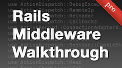 Ruby on Rails - Railscasts PRO #319 Rails Middleware Walkthrough (pro)