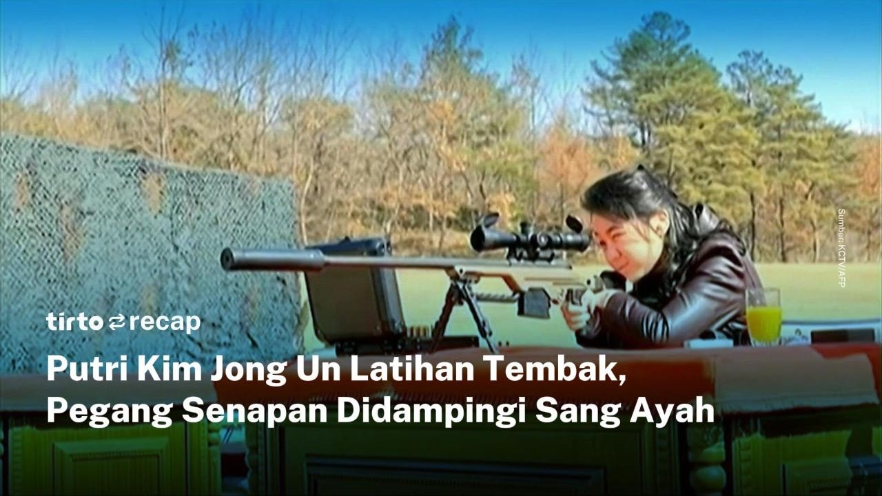 Korut Rilis Video Kim Ju Ae Latihan Menembak, Kim Jong Un Beri Sinyal Regenerasi? | Tirto Recap