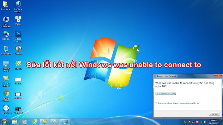 Máy tính báo lỗi windows was unable to connect năm 2024