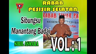 SIRIL ASMARA - SIBUNGSU MANANTANG BADAI VOL 1 - RABAB PESISIR SELATAN