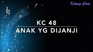 KC 48 Anak yang Dijanji - Kidung Ceria