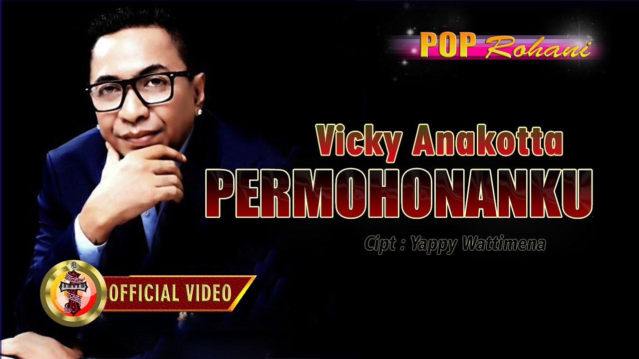 PERMOHONANKU - VICKY ANAKOTTA - Lagu Rohani - (Official Music Video)