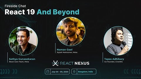 React 19 and Beyond Panel Discussion  by Sathya Gunasekaran, Naman Goel and Tapas Adhikary