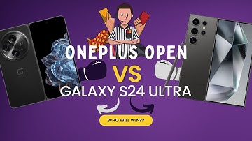 Samsung Galaxy S24 Ultra vs OnePlus Open: ULTIMATE 2024 Flagship Battle!