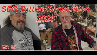 Full EP. 58 SEQ Tattoo Convention Update