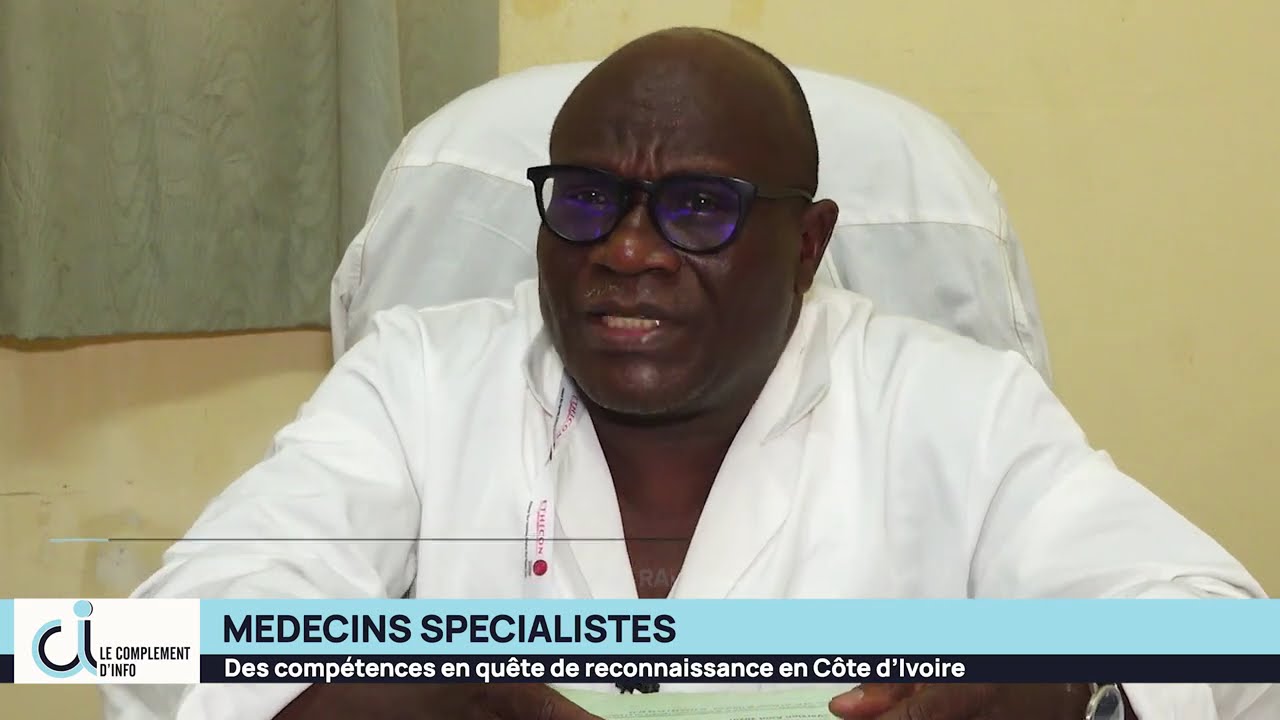 👨‍⚕️ Médecins spécialistes : des compétences en quête de reconnaissance en Côte d’Ivoire