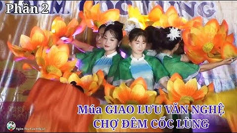Phần 2 Các tiết mục Múa Giao Lưu Văn Nghệ Chợ Đêm Nam Cường.