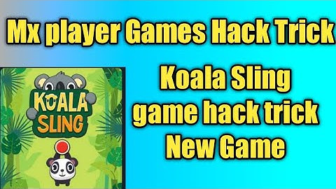 Mx player Game Hack Trick ||New Game Koala Sling game hack trick || 2021