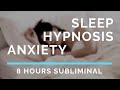 8 Hour Sleep Hypnosis for Anxiety - Subliminal / Calming / Rain