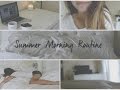 Summer Morning Routine ☼