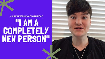 "I am a completely new person" -Julia and her experience with NOCD