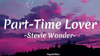 Part-Time Lover - LETRA //INGLES//