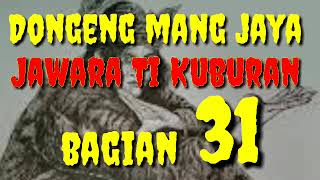 Dongeng mang jaya Jawara ti kuburan bagian 31 @AZchannel03