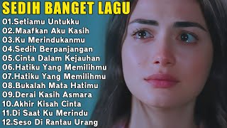 Kumpulan Lagu Sedih Bikin Nangis Teringat Mantan😭😭😭 Baru Putus... Langsung Dengar Lagu Ni