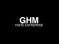 Visite entreprise teaser  ghm