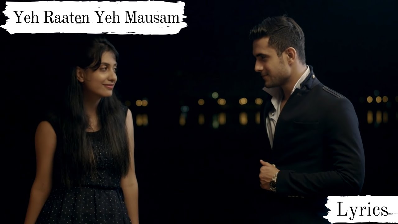 Yeh Raaten Yeh Mausam Song Lyrics | Sanam Puri & Simran Sehgal - YouTube