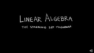 The Spanning Set Theorem - See newer video