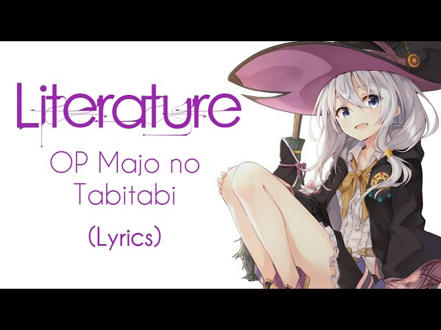 (Lyrics) Literature - Opening Majo no Tabitabi - Reina Ueda || Ruchi class=