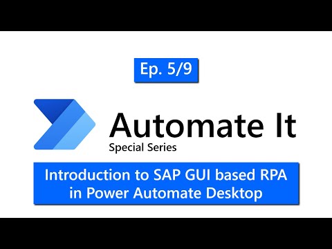 SAP Deep-dive Series Episode 5: Introduction to SAP GUI based RPA in Power Automate Desktop