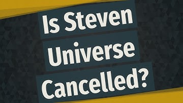Is Steven Universe Cancelled?