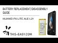 |ALE-L21| Battery Disassembly/Replacement Huawei P8 Lite Guide